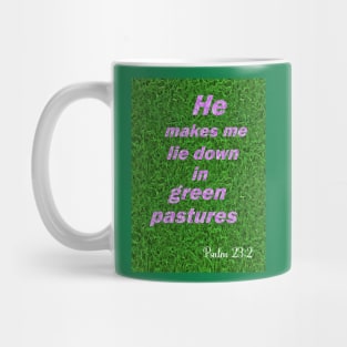 He makes me lie down in green pastures Mug